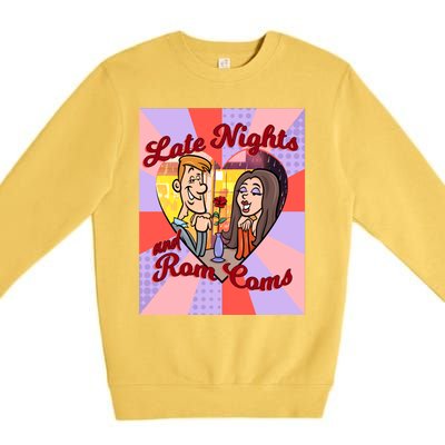 Late Nights And Rom Coms Gift Premium Crewneck Sweatshirt