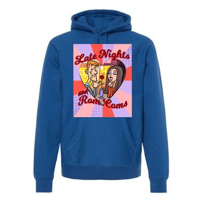 Late Nights And Rom Coms Gift Premium Hoodie