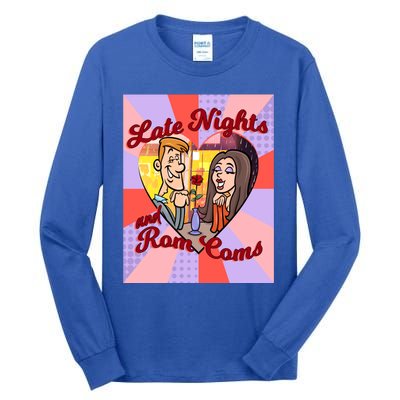 Late Nights And Rom Coms Gift Tall Long Sleeve T-Shirt