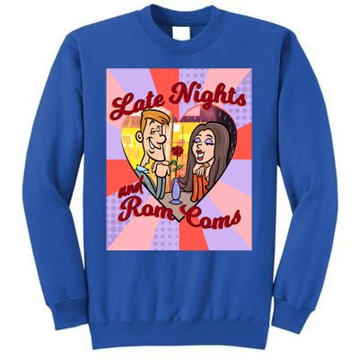 Late Nights And Rom Coms Gift Tall Sweatshirt