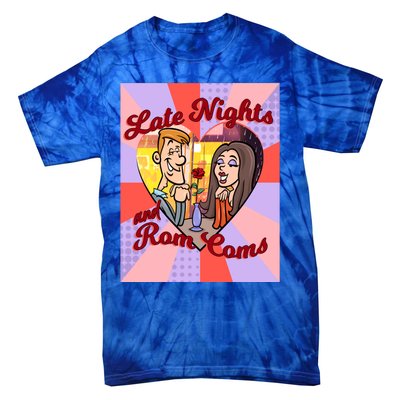 Late Nights And Rom Coms Gift Tie-Dye T-Shirt