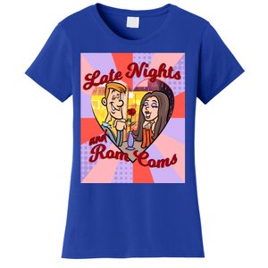 Late Nights And Rom Coms Gift Women's T-Shirt