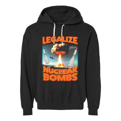 Legalize Nuclear Bombs Garment-Dyed Fleece Hoodie