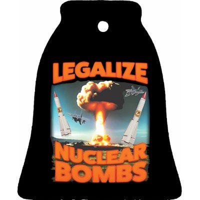 Legalize Nuclear Bombs Ceramic Bell Ornament