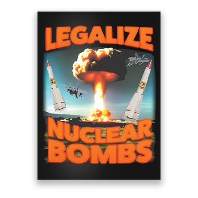 Legalize Nuclear Bombs Poster