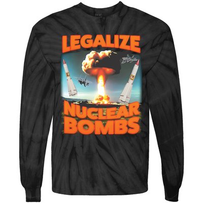 Legalize Nuclear Bombs Tie-Dye Long Sleeve Shirt