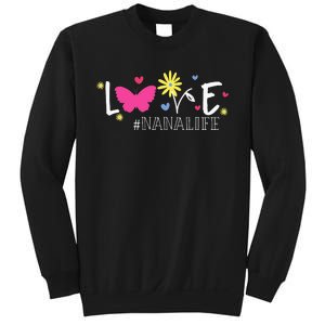 Love Nanalife Butterfly Flower Inspirational Mothers Day Sweatshirt