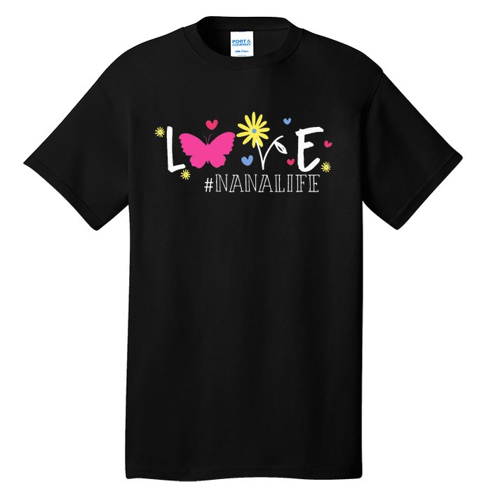 Love Nanalife Butterfly Flower Inspirational Mothers Day Tall T-Shirt