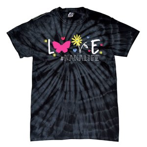 Love Nanalife Butterfly Flower Inspirational Mothers Day Tie-Dye T-Shirt