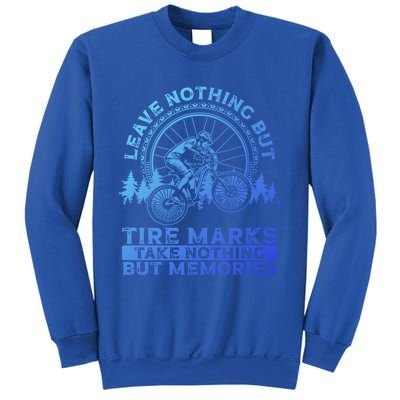 Leave Nothing But Tire Marks Take Nothing But Memories Mtb Gift Sweatshirt