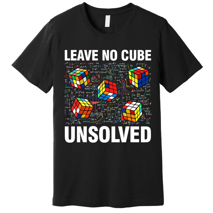 Leave No Cube Unsolved Funny Speed Cubing Math Premium T-Shirt