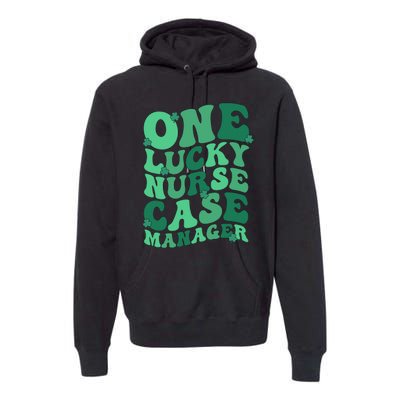 Lucky Nurse Case Manager St. Patrick's Day Case Management Premium Hoodie