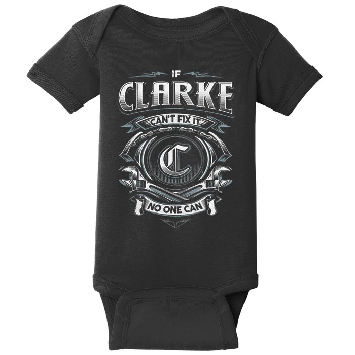 Last Name Clarke If Clarke CanT Fix It Baby Bodysuit