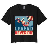 Legend Never Die Trump 2024 President Support Vote For Trump Women's Crop Top Tee