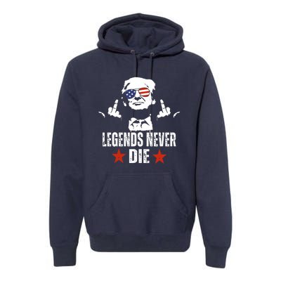 Legends Never Die Donald Trump Premium Hoodie