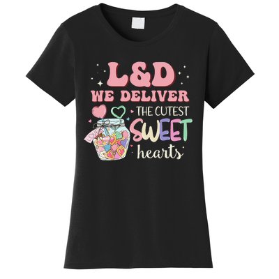 L&D Nurse Deliver The Cutest Sweet Hearts Women's T-Shirt