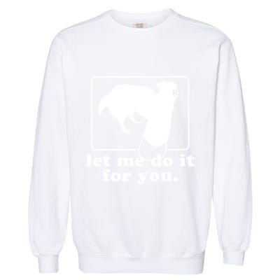 Long Nose Dog Meme Let Me Do It For You Borzoi Dog Meme Garment-Dyed Sweatshirt