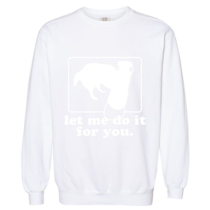 Long Nose Dog Meme Let Me Do It For You Borzoi Dog Meme Garment-Dyed Sweatshirt