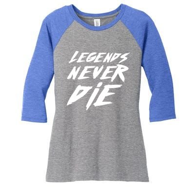 Legends Never Die Cute Gift Women's Tri-Blend 3/4-Sleeve Raglan Shirt