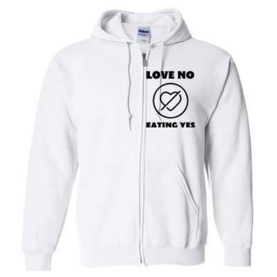 Love No Eating Yes Heart Full Zip Hoodie