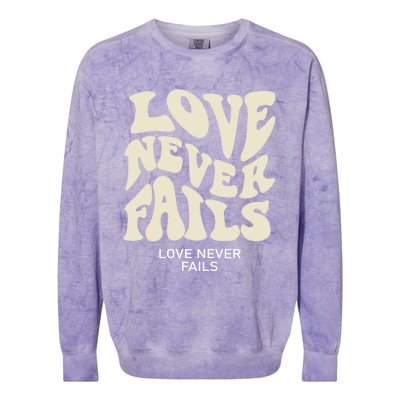 Love Never Fails Gift Colorblast Crewneck Sweatshirt