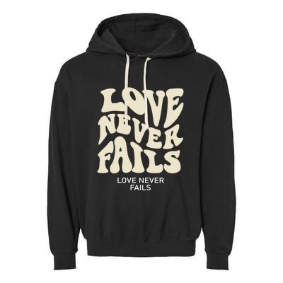 Love Never Fails Gift Garment-Dyed Fleece Hoodie