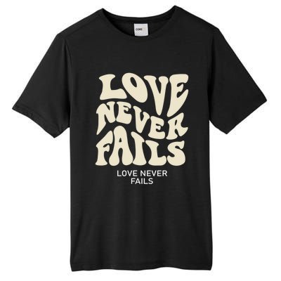 Love Never Fails Gift Tall Fusion ChromaSoft Performance T-Shirt