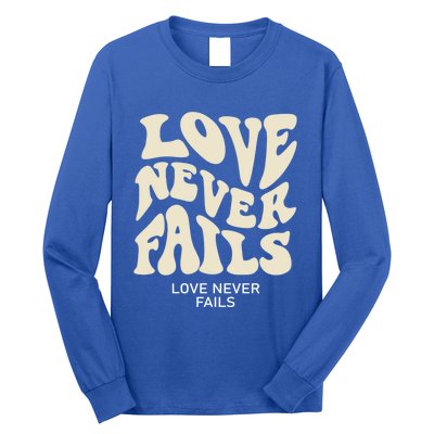 Love Never Fails Gift Long Sleeve Shirt