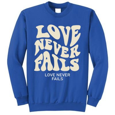 Love Never Fails Gift Sweatshirt