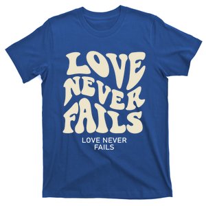 Love Never Fails Gift T-Shirt