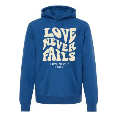 Love Never Fails Gift Premium Hoodie