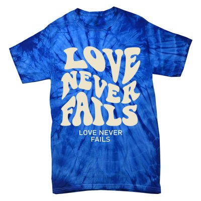 Love Never Fails Gift Tie-Dye T-Shirt