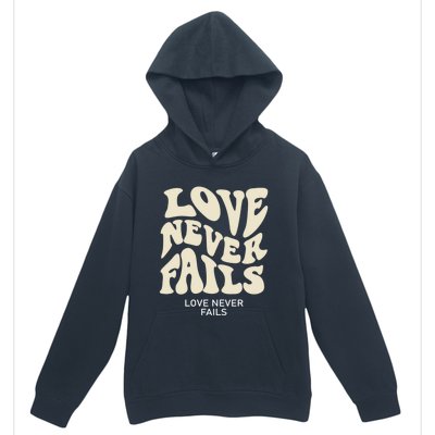 Love Never Fails Gift Urban Pullover Hoodie