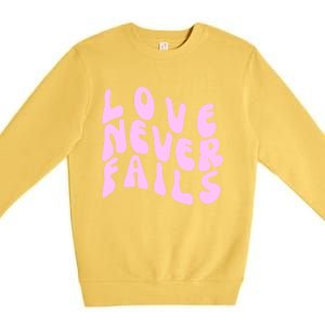 Love Never Fails Cute Gift Casual Back Letter Valentines Day Faith Gift Premium Crewneck Sweatshirt