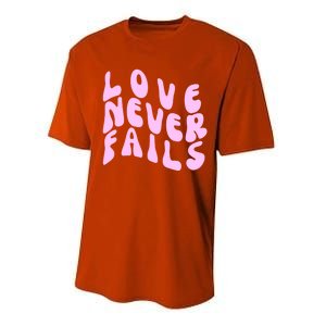 Love Never Fails Cute Gift Casual Back Letter Valentines Day Faith Gift Performance Sprint T-Shirt