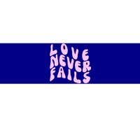 Love Never Fails Cute Gift Casual Back Letter Valentines Day Faith Gift Bumper Sticker