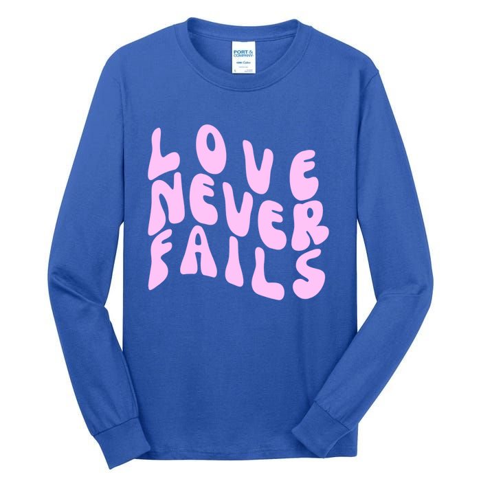 Love Never Fails Cute Gift Casual Back Letter Valentines Day Faith Gift Tall Long Sleeve T-Shirt