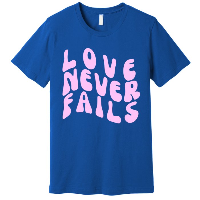 Love Never Fails Cute Gift Casual Back Letter Valentines Day Faith Gift Premium T-Shirt