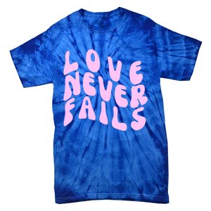 Love Never Fails Cute Gift Casual Back Letter Valentines Day Faith Gift Tie-Dye T-Shirt