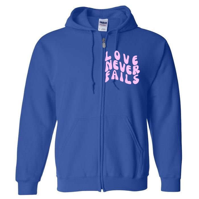 Love Never Fails Cute Gift Casual Back Letter Valentines Day Faith Gift Full Zip Hoodie