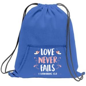 Love Never Fails 1 Corinthians 13 8 Bible Verse Christian Cool Gift Sweatshirt Cinch Pack Bag