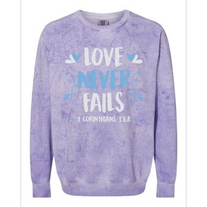 Love Never Fails 1 Corinthians 13 8 Bible Verse Christian Gift Colorblast Crewneck Sweatshirt