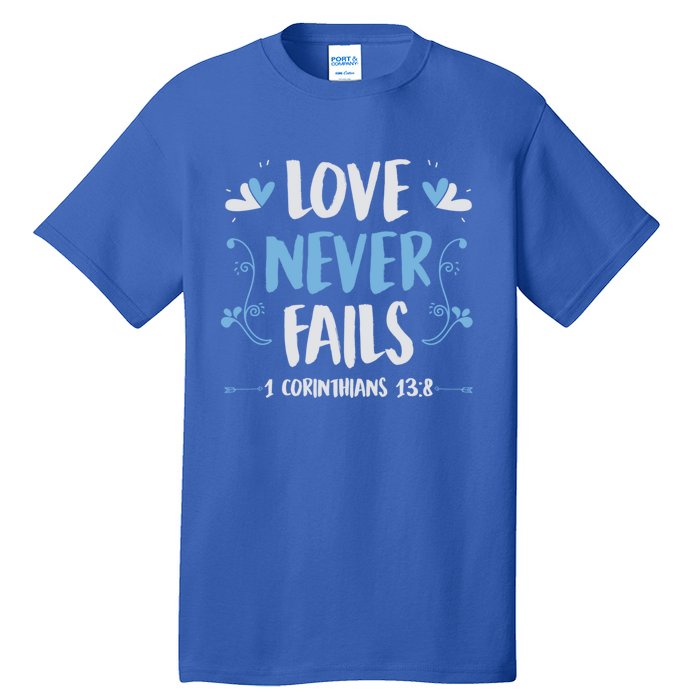 Love Never Fails 1 Corinthians 13 8 Bible Verse Christian Gift Tall T-Shirt