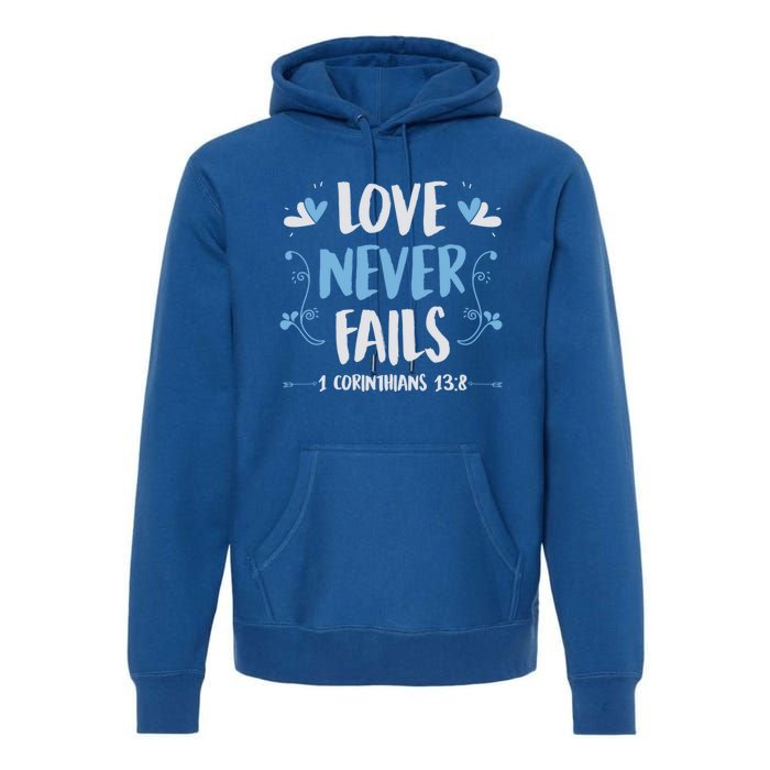 Love Never Fails 1 Corinthians 13 8 Bible Verse Christian Gift Premium Hoodie