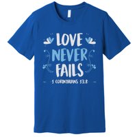 Love Never Fails 1 Corinthians 13 8 Bible Verse Christian Gift Premium T-Shirt