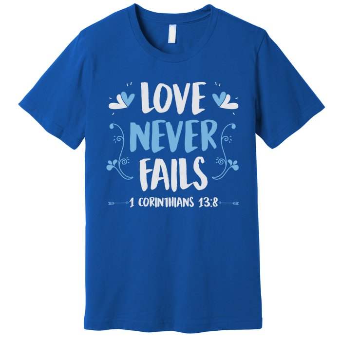 Love Never Fails 1 Corinthians 13 8 Bible Verse Christian Gift Premium T-Shirt