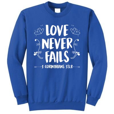 Love Never Fails 1 Corinthians 13 8 Bible Verse Christian Cute Gift Tall Sweatshirt