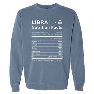 Libra Nutrition Facts Zodiac Sign Birthday Gift Cute Gift Garment-Dyed Sweatshirt