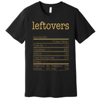 Leftovers Nutrition Facts Funny Thanksgiving Christmas Food Premium T-Shirt