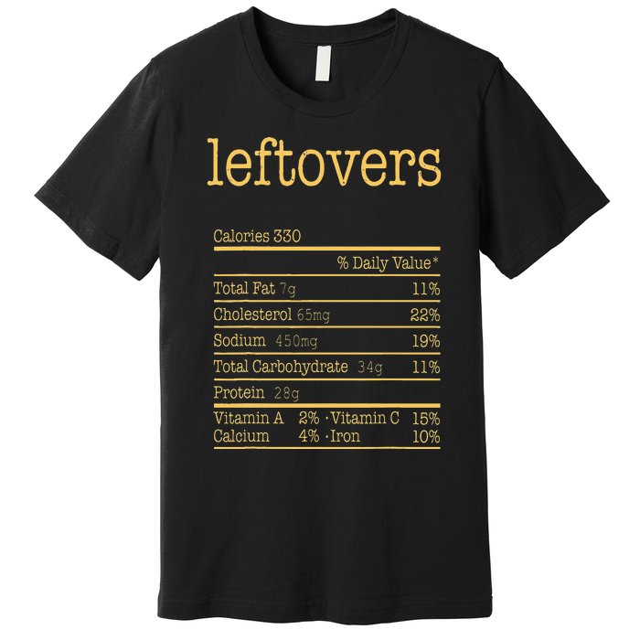 Leftovers Nutrition Facts Funny Thanksgiving Christmas Food Premium T-Shirt